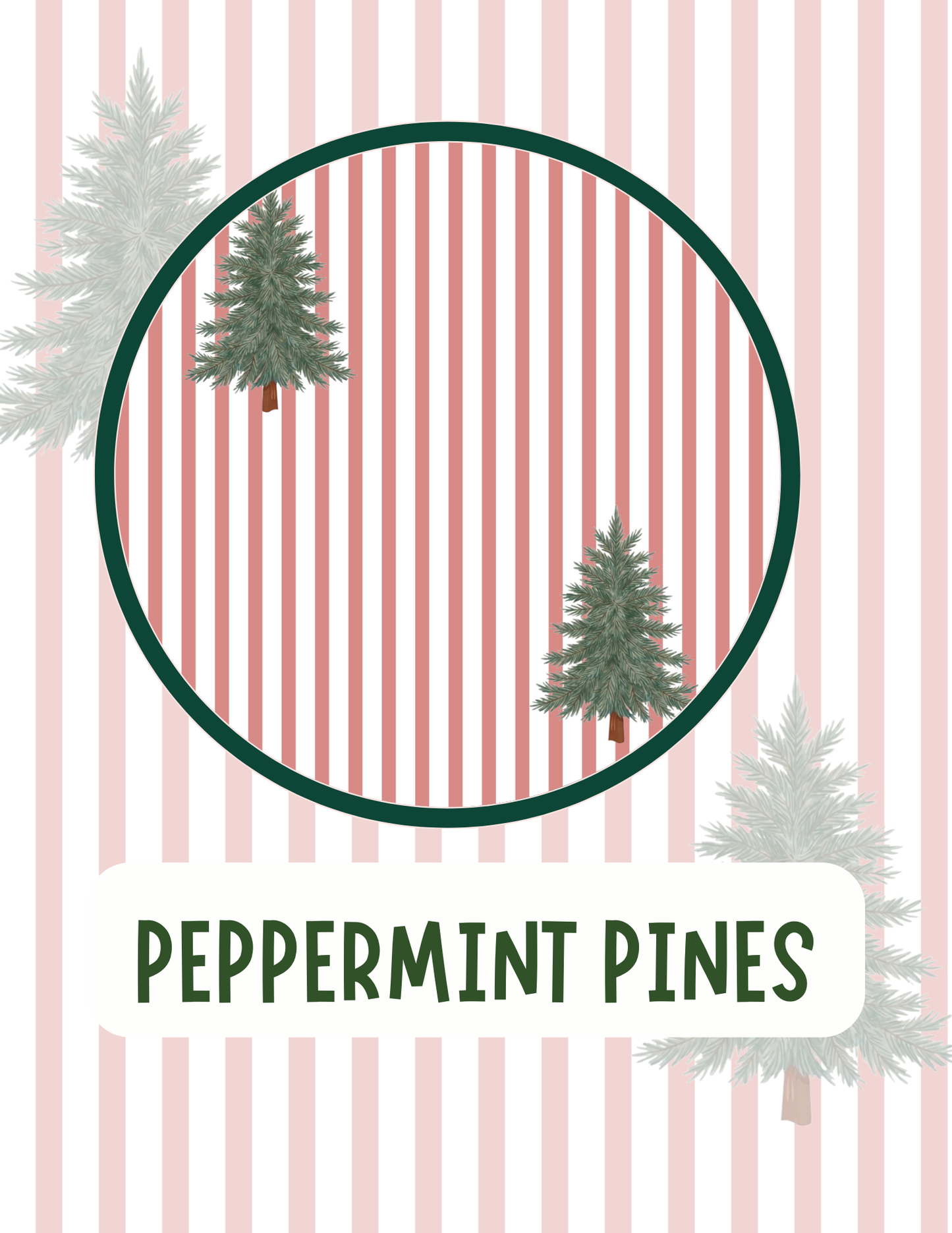 PEPPERMINT PINES PREORDER