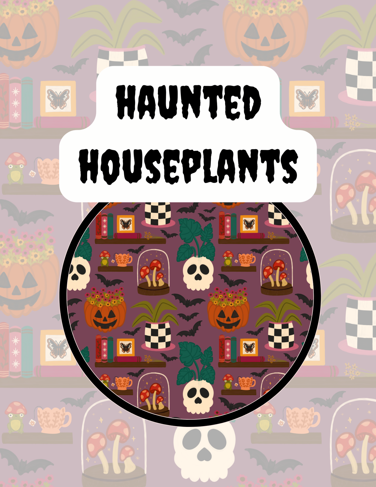 HAUNTED HOUSEPLANTS PREORDER